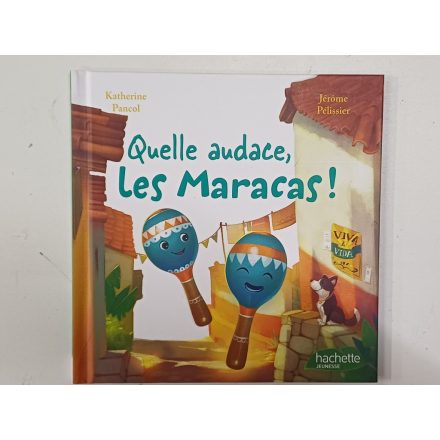 Quelle audace, les Maracas!