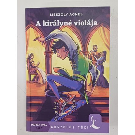 Mészöly Ágnes: A királyné violája