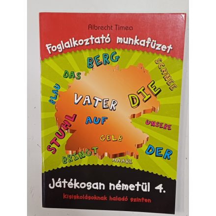 Albrecht Tímea: Játékosan németül 4. Foglalkoztató munkafüzet