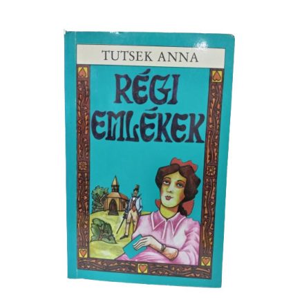 Tutsek Anna: Régi emlékek