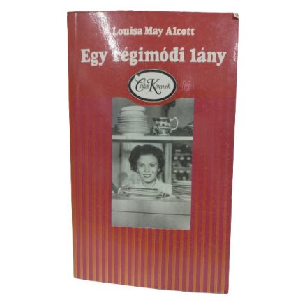 Louisa May Alcott: Egy régimódi lány