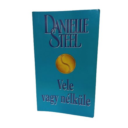 Danielle Steel: Vele vagy nélküle