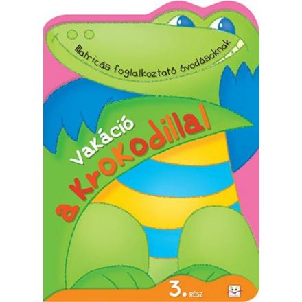 Vakáció a krokodillal - 3. rész - ÚJ