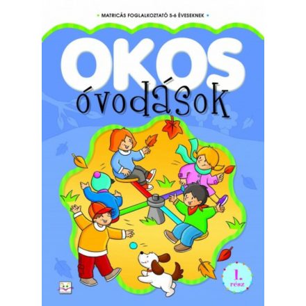 Okos óvodások - 1. rész - Matricás foglalkoztató 5-6 éveseknek - ÚJ