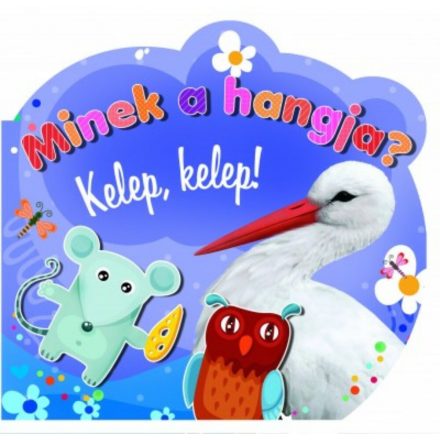 Minek a hangja? Kelep, kelep!  - ÚJ