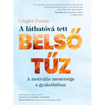 Czagler Zsuzsa: A láthatóvá tett belső tűz